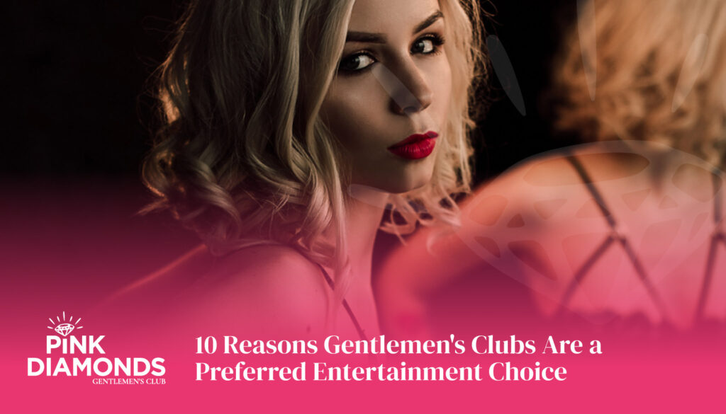 10 Reasons Gentlemen's Clubs Are a Preferred Entertainment Choice - gentlemen's club near me - gentlemen's club los angeles - gentlemen's club los angeles ca - los angeles gentlemen's club - vip gentlemen's club los angeles - top rated gentlemen's club los angeles - best gentlemen's club los angeles - #1 gentlemen's club los angeles