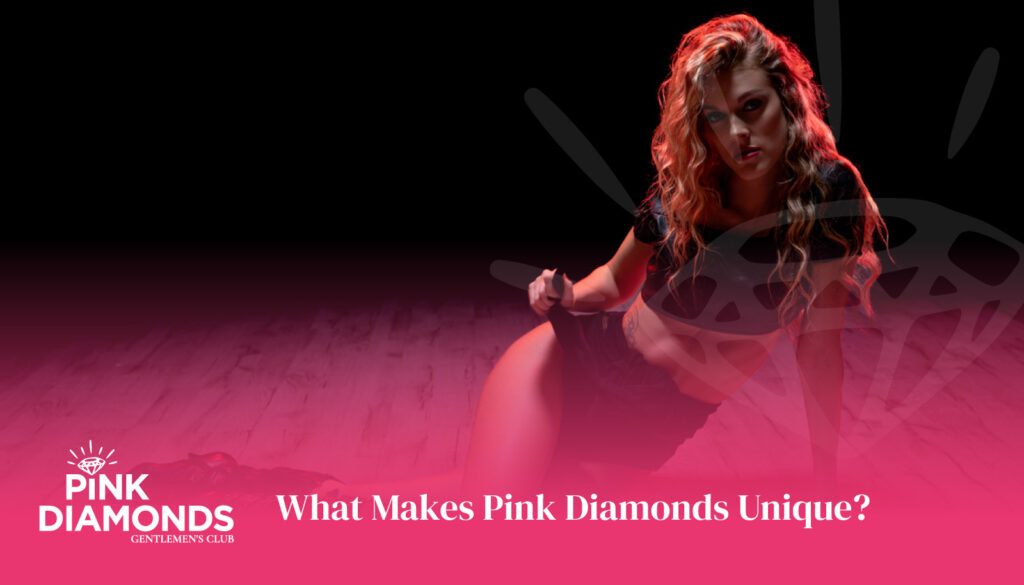 What Makes Pink Diamonds Unique - strip club near me - best strip club la - #1 strip club in los angeles - top 10 strip clubs in los angeles - strip club los angeles - strip club los angeles - best strip club in los angeles - strip club bar los angeles - bachelor party stripper los angeles
