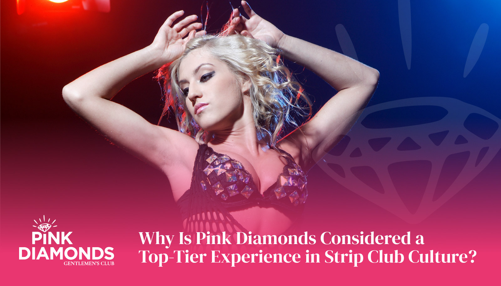 Why Is Pink Diamonds Considered a Top-Tier Experience in Strip Club Culture - strip club Los Angeles - Best Strip Club LA - female strip club Los Angeles - strip club near me - best strip club in Los Angeles - #1 strip club in LA - top 10 strip clubs in Los Angeles - strip club la