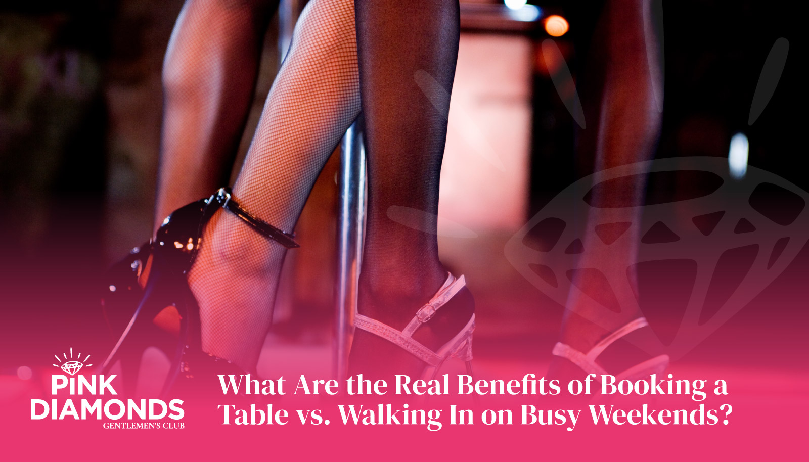 What Are the Real Benefits of Booking a Table vs. Walking In on Busy Weekends - gentlemen's club Los Angeles - gentlemen's club near me - LA gentlemen's club - top rated gentlemen's club Los Angeles - best gentlemen's club Los Angeles