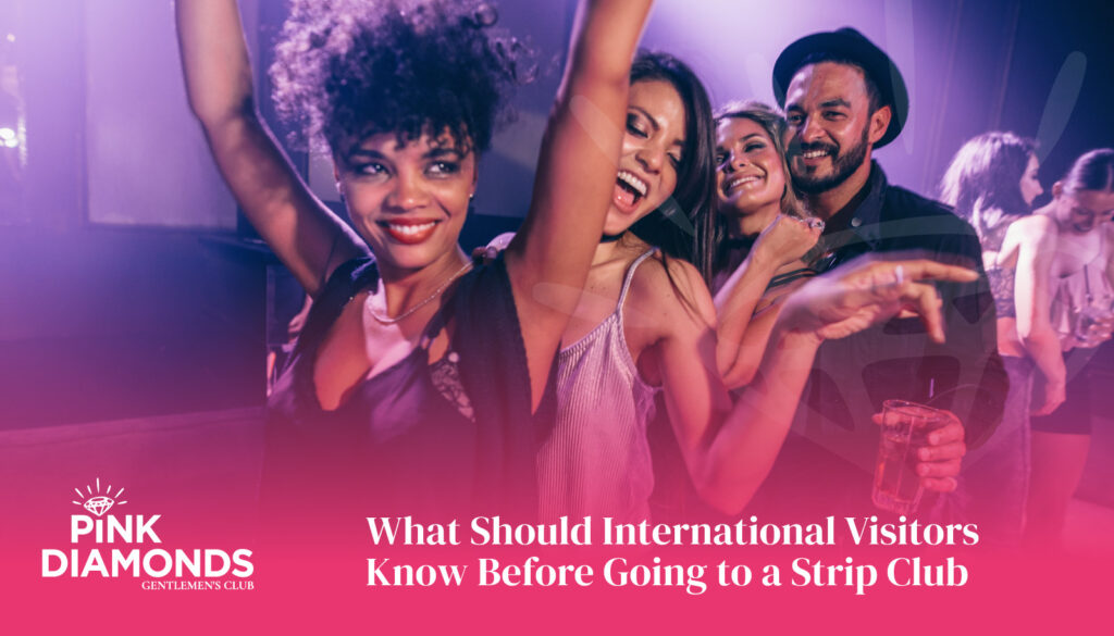 What Should International Visitors Know Before Going to a Strip Club in Los Angeles?